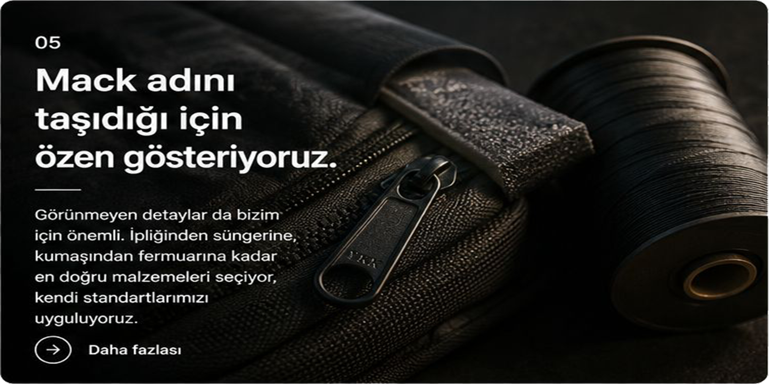 Mack adını taşıdığı için özen gösteriyoruz.
